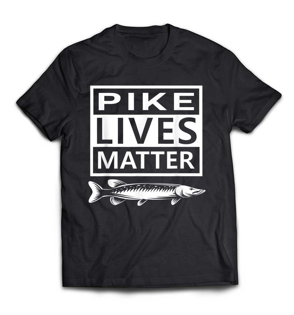 Funny Pike Lives Matter Fishing Men T-Shirt: A Hilarious Tribute for Anglers